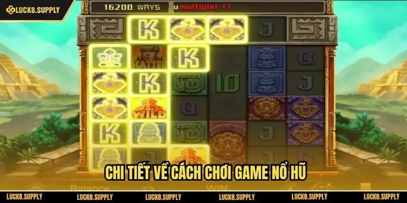 Chi tiết về cách chơi game nổ hũ