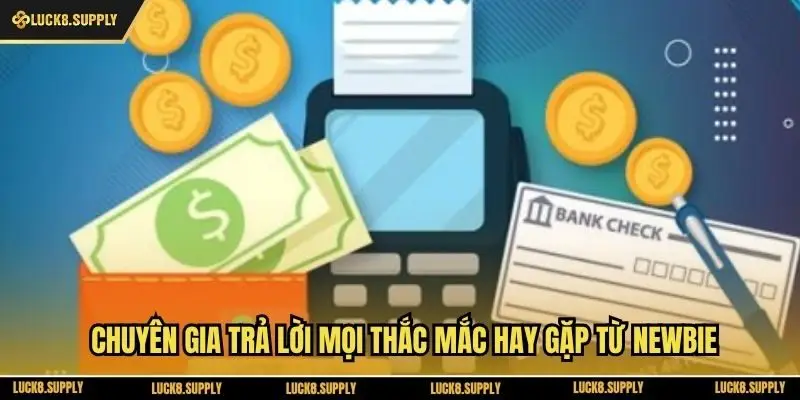 Chuyên gia trả lời mọi thắc mắc hay gặp từ newbie