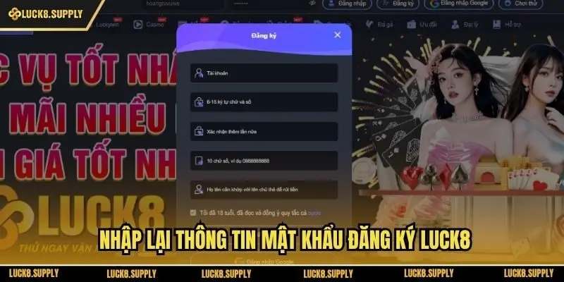 Nhập lại thông tin mật khẩu đăng ký Luck8