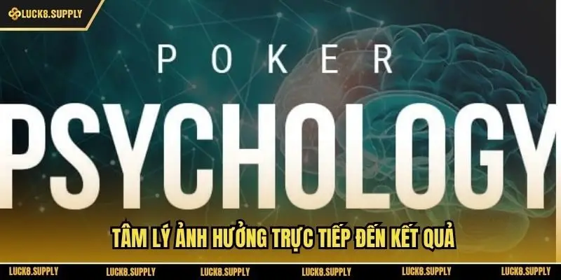 Tâm lý ảnh hưởng trực tiếp đến kết quả