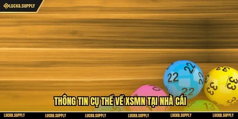 Thông tin cụ thể về XSMN tại nhà cái