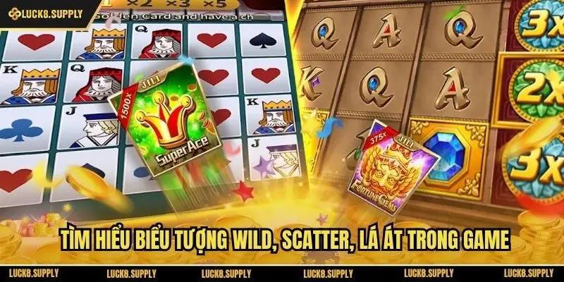 Tìm hiểu biểu tượng Wild, Scatter, lá Át trong game
